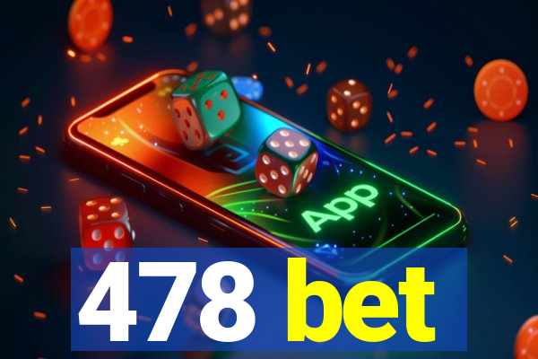 478 bet